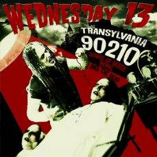 Wednesday 13 : Transylvania 90210 Songs of Death, Dying and the Dead